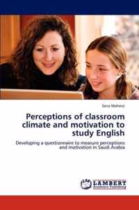 Perceptions of classroom climate and motivation to study English