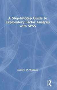 A Step-by-Step Guide to Exploratory Factor Analysis with SPSS