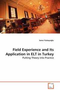 Field Experience and Its Application in ELT in Turkey