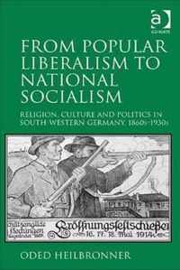 From Popular Liberalism to National Socialism