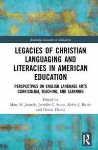 Legacies of Christian Languaging and Literacies in American Education