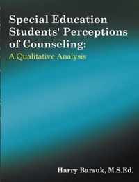 Special Education Students' Perceptions of Counseling