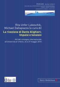 La ricezione di Dante Alighieri: Impulsi e tensioni