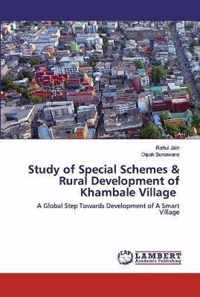 Study of Special Schemes & Rural Development of Khambale Village