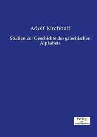 Studien zur Geschichte des griechischen Alphabets