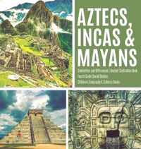 Aztecs, Incas & Mayans Similarities and Differences Ancient Civilization Book Fourth Grade Social Studies Children's Geography & Cultures Books