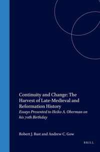 Continuity and Change: The Harvest of Late-Medieval and Reformation History: Essays Presented to Heiko A. Oberman on His 70th Birthday