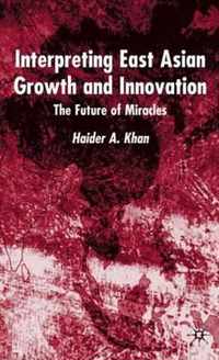 Interpreting East Asian Growth and Innovation