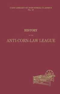 History of the Anti-Corn Law League