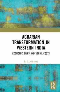 Agrarian Transformation in Western India: Economic Gains and Social Costs