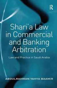 Shari'a Law in Commercial and Banking Arbitration