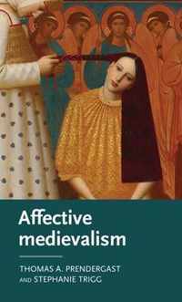 Affective medievalism Love, abjection and discontent Manchester Medieval Literature and Culture