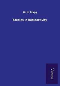 Studies in Radioactivity