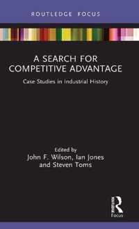 A Search for Competitive Advantage: Case Studies in Industrial History