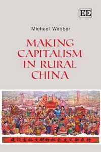 Making Capitalism in Rural China