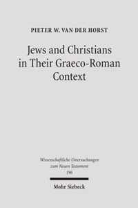 Jews and Christians in Their Graeco-Roman Context