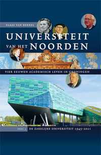 Studies over de Geschiedenis van de Groningse Universiteit 12 -  Universiteit van het Noorden: vier eeuwen academisch leven in Groningen 3: De zakelijke universiteit 1945-2021