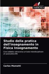 Studio della pratica dell'insegnamento in Fisica Insegnamento