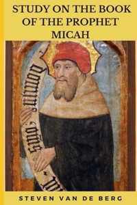 Study on the Book of the Prophet Micah