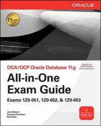 OCA/OCP Oracle Database 11g All-in-One Exam Guide with CD-ROM