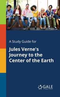 A Study Guide for Jules Verne's Journey to the Center of the Earth