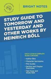 Study Guide to Tomorrow and Yesterday and Other Works by Heinrich Boell