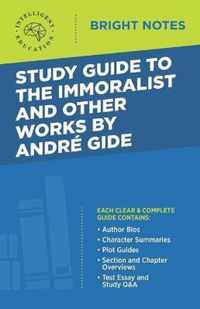 Study Guide to The Immoralist and Other Works by Andre Gide