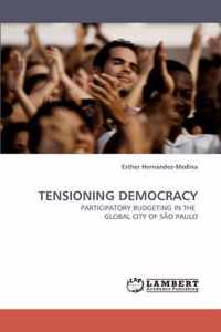 Tensioning Democracy