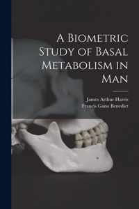 A Biometric Study of Basal Metabolism in Man