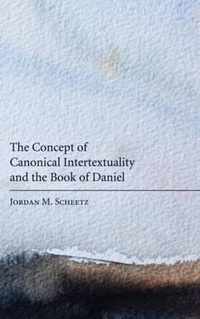 The Concept of Canonical Intertextuality and the Book of Daniel