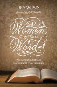 Women of the Word: How to Study the Bible with Both Our Hearts and Our Minds (Second Edition)