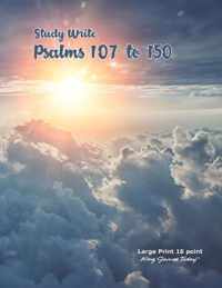 Study Write Psalms 107 to 150