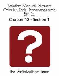 Solution Manual: Stewart Calculus Early Transcendentals 8th Ed.