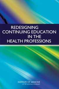 Redesigning Continuing Education in the Health Professions