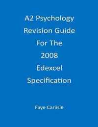 A2 Psychology Revision Guide for the Edexcel Specification