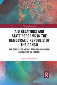 Aid Relations and State Reforms in the Democratic Republic of the Congo