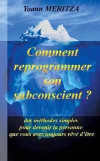 Comment reprogrammer son subconscient