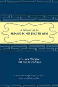 A Dictionary of the Huang Di Nei Jing Su Wen