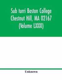 Sub turri Boston College Chestnut Hill, MA 02167 (Volume LXXXI)