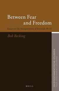 Between Fear and Freedom: Essays on the Interpretation of Jeremiah 30-31