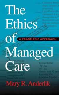 The Ethics of Managed Care