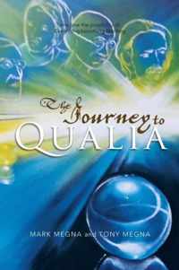 The Journey to Qualia