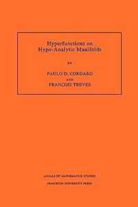 Hyperfunctions on Hypo-Analytic Manifolds (AM-136), Volume 136