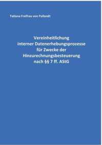 Vereinheitlichung interner Datenerhebungsprozesse fur Zwecke der Hinzurechnungsbesteuerung nach 7 ff. AStG