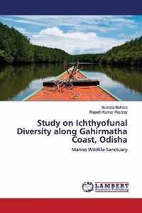 Study on Ichthyofunal Diversity along Gahirmatha Coast, Odisha