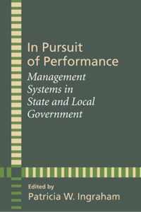 In Pursuit of Performance - Management Systems in State and Local Government