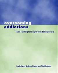 Overcoming Addictions - Skills Training for People with Schizophrenia