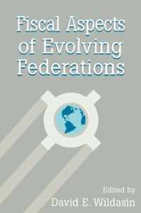 Fiscal Aspects of Evolving Federations