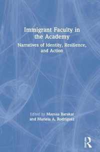 Immigrant Faculty in the Academy