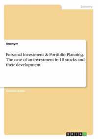 Personal Investment & Portfolio Planning. The case of an investment in 10 stocks and their development